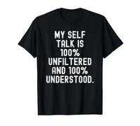 Il Mio Self-Talk è 100 Non filtrato e 100 capito Bold Maglietta