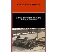 Il mio servizio militare... e un po' di autobiografia