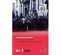 Il mio Sessantotto. interviste, ricordi, testimonianze