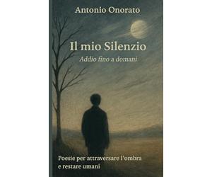 Il mio Silenzio: Addio fino a domani