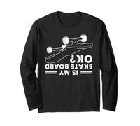 Il Mio Skateboard va Bene? Funny Skateboarder Maglia a Manica