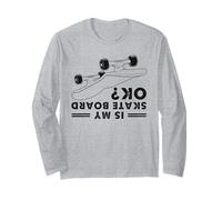 Il Mio Skateboard va Bene? Funny Skateboarder Maglia a Manica
