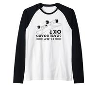 Il Mio Skateboard va Bene? Funny Skateboarder Maglia con Maniche Raglan