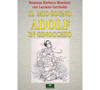 Il mio sogno. Adolf in ginocchio