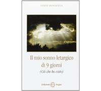 Il mio sonno letargico di 9 giorni (ciò che ho visto)
