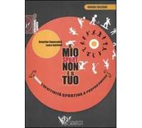 Il mio sport non è il tuo. Il bambino e un'attività sportiva a propria dimensione