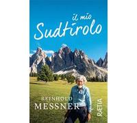 Il mio Sudtirolo. Ediz. illustrata