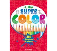 Il mio super color. Colomania. Ediz. illustrata
