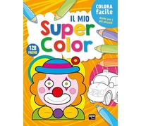Il mio Super Color. Ediz. a colori