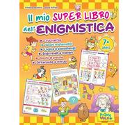Il mio super libro dell'enigmistica. Cruciverba, giochi matematici, logica e passatempi, indovinelli e misteri, giochi di parole, differenze e intrusi