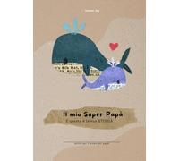 Il mio super papà - E questa è la sua storia: (Per papà di 1 figlio/a)