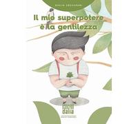 Il mio superpotere è la gentilezza