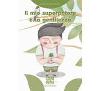 Il mio superpotere è la gentilezza
