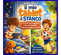 Il mio tablet è stanco: Le e cose meravigliose che succedono lontano dagli schermi