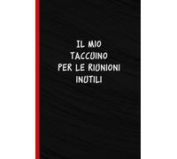 Il mio taccuino per le riunioni inutili: Quaderno a linee con frase divertente per prendere appunti con un tocco di umorismo - Un'idea regalo divertente per sorprendere colleghi e amici