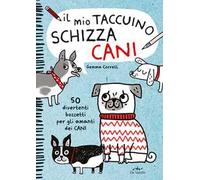 Il mio taccuino schizza cani. 50 divertenti bozzetti per gli amanti dei cani
