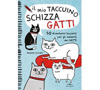 Il mio taccuino schizza gatti. 50 divertenti bozzetti per gli amanti dei gatti
