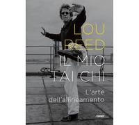 Il mio Tai Chi. L'arte dell'allineamento [Paperback] [Jun 06, 2025] Reed, Lou; A