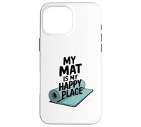 Il mio tappetino da yoga è il mio posto felice per lo yoga Custodia per iPhone 16 Pro Max