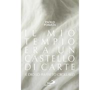 Il mio tempio era un castello di carte (e Dio lo ha fatto crollare)