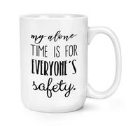 Il Mio Tempo Da Solo È Per La Sicurezza Di Tutti Tazza Grande Da 15oz - Grande