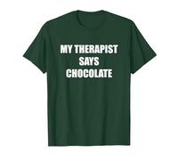 Il Mio terapeuta Dice Cioccolato Maglietta, Uomo, Verde Foresta, XL