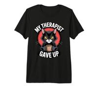 Il Mio terapeuta ha rinunciato all'ufficio Nero Grumpy Kitty caffè Gatto Maglietta Premium