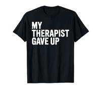 Il Mio terapeuta ha rinunciato Maglietta