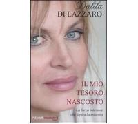 Il mio tesoro nascosto. La forza interiore che ispira la mia vita
