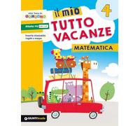 Il mio tutto vacanze. Matematica. Per la Scuola elementare (Vol. 4)