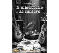 Il mio uccello sa cantare