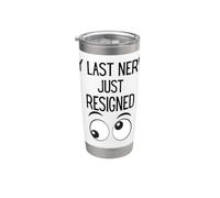 Il mio ultimo nervo appena rassegnato divertente ufficio meme citazione di tendenza Bicchiere termico in acciaio inox doppia parete