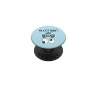 Il mio ultimo nervo appena rassegnato divertente ufficio meme citazione di tendenza PopSockets PopGrip Adesivo
