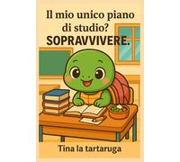 Il mio unico piano di studio? Sopravvivere.: Tina la tartaruga - Quaderno a quadretti 5 mm
