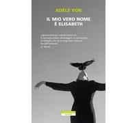 Il mio vero nome è Elisabeth
