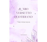 Il mio versetto Quotidiano: Fede in Tempi di Prove