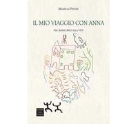 Il mio viaggio con Anna. Dal manicomio alla vita