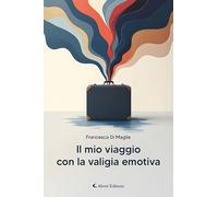 Il mio viaggio con la valigia emotiva