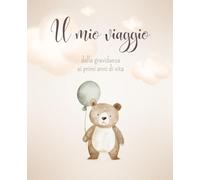 Il mio viaggio: dalla gravidanza ai primi anni di vita