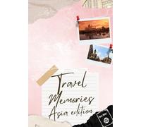 Il mio viaggio in Asia - Diario creativo degli stati Asiatici: Un libro dei ricordi da personalizzare con foto, biglietti, pensieri e disegni