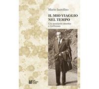 Il mio viaggio nel tempo. Un sentiero stretto e tortuoso