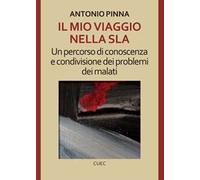 Il mio viaggio nella SLA. Un percorso di conoscenza e condivisione dei problemi dei malati