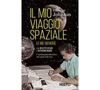 Il mio viaggio spaziale. Le mie memorie. L'autobiografia della donna che ci portò sulla Luna