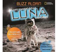 Il mio viaggio sulla Luna e ritorno. L'avventura dell'Apollo 11