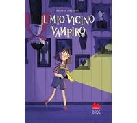 Il mio vicino vampiro. Ediz. a colori
