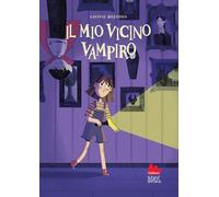 Il mio vicino vampiro. Ediz. a colori