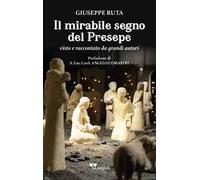 Il mirabile segno del presepe visto e raccontato da grandi autori
