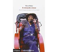 Il miracolo cinese. Perché bisogna prendere la Cina sul serio