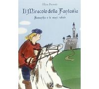 Il miracolo della fantasia. Samantha e le mani rubate