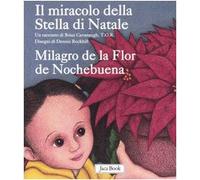 Il miracolo della Stella di Natale-Milagro de la Flor de Nochebuena. Ediz. bilingue